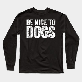 Be nice to Dogs Vintage v3 Long Sleeve T-Shirt